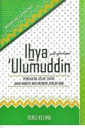 Ihya 'ulumuddin buku ke 5 : pergaulan, uzlah, safar, amar makruf nahi munkar, akhlak nabi tahun 2014