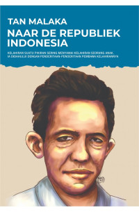 Naar De Republiek Indonesia: Kelahiran Suatu Pikiran Sering Menyamai Kelahiran Seorang Anak