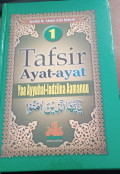 Tafsir ayat-ayat jilid 1 : yaa ayyuhal-ladziina aamanuu tahun 2005