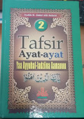 Tafsir ayat ayat jilid 2 : yaa ayyuhal-ladziina aamanuu tahun 2005
