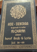 Adz - dzikraa 6 : terjemah & tafsir alqur'an dalam huruf arab & latin juz 26-30 tahun 1987
