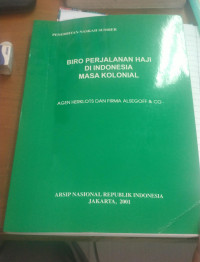 Biro perjalanan haji di indonesia masa kolonial : agen herklots dan firma alsegaff dan co tahun 2001