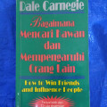 Bagaimana mencari kawan dan mempengaruhi orang lain : how to win friends and influence people tahun 1995