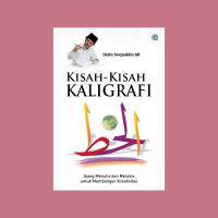 Kisah-kisah kaligrafi : ajang menulis dan melukis untuk membangun kreativitas tahun 2020