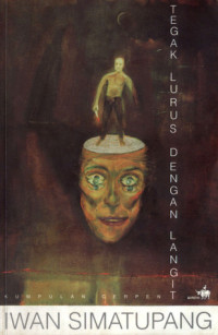Tegak lurus dengan langit : kumpulan cerpen tahun 2004